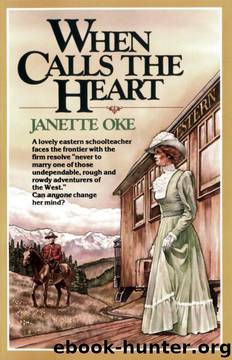 When Calls the Heart by Janette Oke