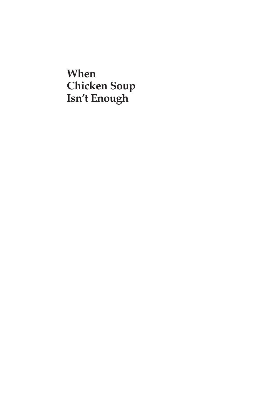 When Chicken Soup Isn't Enough: Stories of Nurses Standing Up for Themselves, Their Patients, and Their Profession by Suzanne Gordon