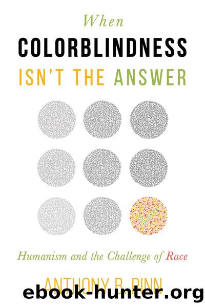 When Colorblindness Isn't the Answer by Anthony B. Pinn