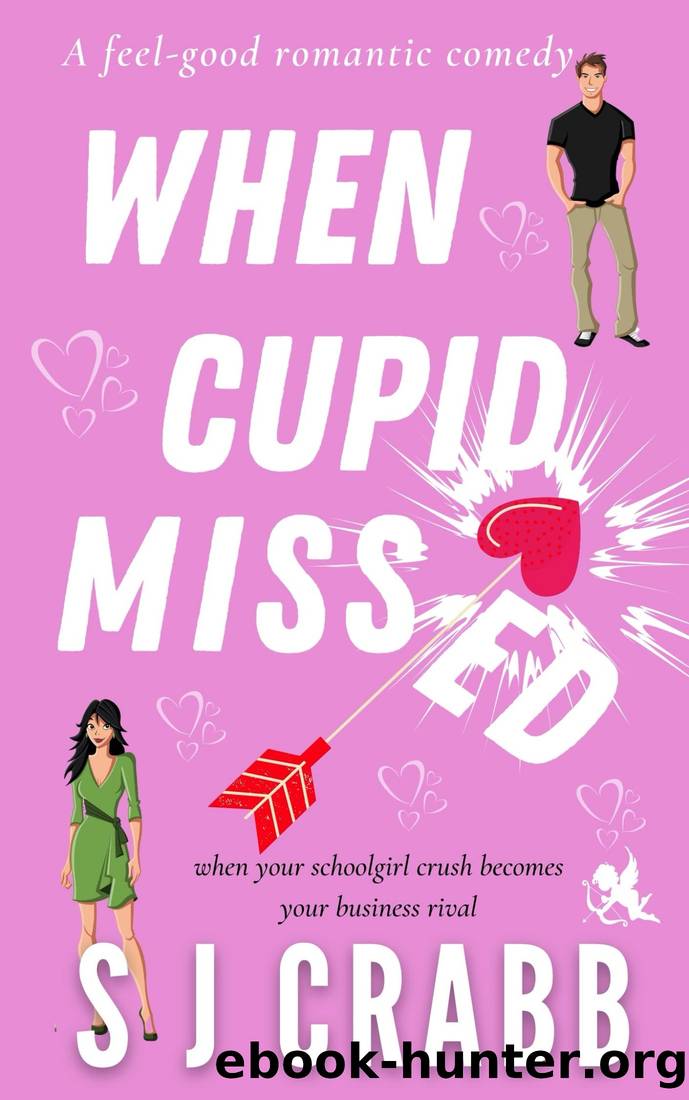 When Cupid Missed: A feel-good romantic comedy by S J Crabb
