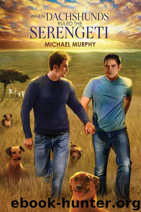 When Dachshunds Ruled the Serengeti by Murphy Michael