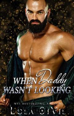 When Daddy Wasn't Looking by Lola StVil