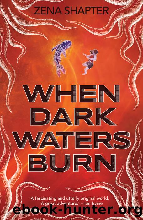 When Dark Waters Burn by Zena Shapter