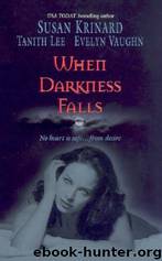 When Darkness Falls: Kiss of the Wolf\Shadow Kissing\The Devil She Knew by Susan Krinard & Tanith Lee & Evelyn Vaughn