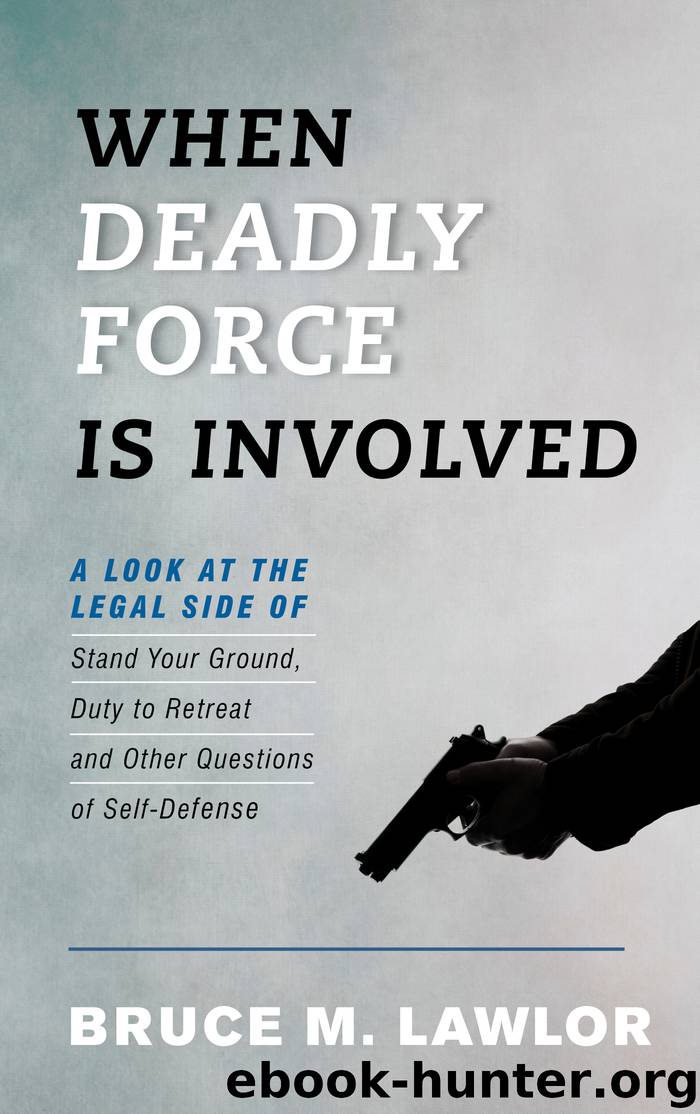 When Deadly Force Is Involved by Bruce M. Lawlor