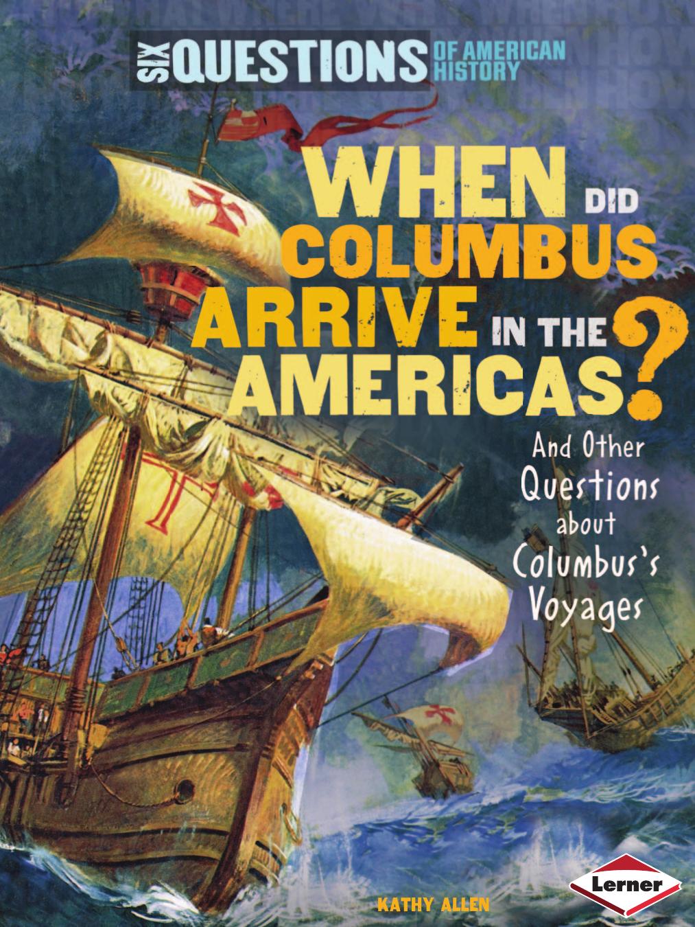 When Did Columbus Arrive in the Americas?: And Other Questions about Columbus's Voyages by Jennifer Krueger; Jennifer Krueger