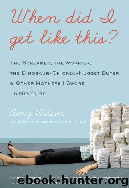 When Did I Get Like This? by Amy Wilson