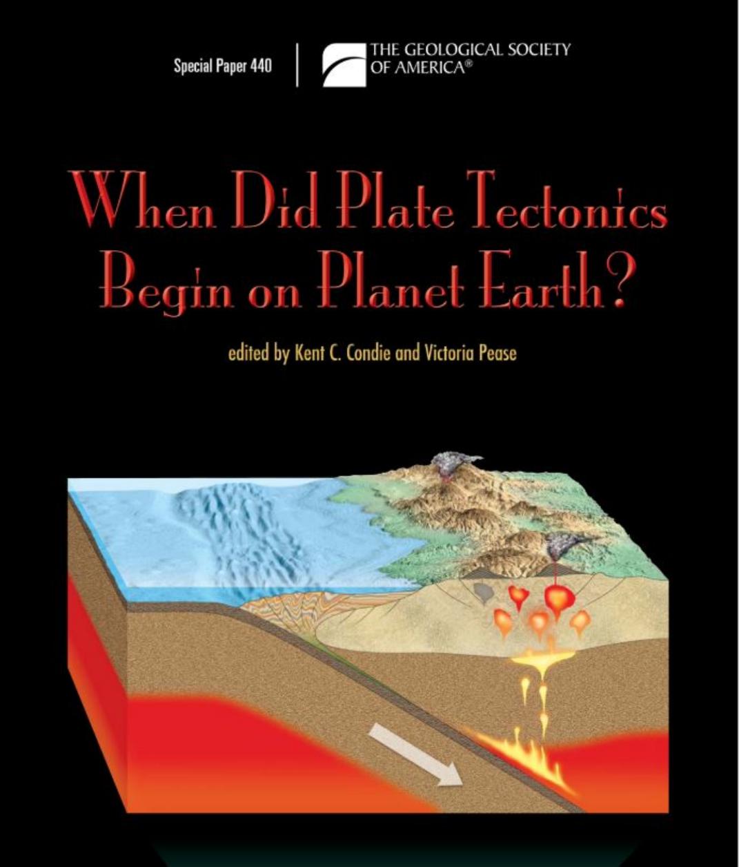 When Did Plate Tectonics Begin on Planet Earth? by Kent C. Condie Victoria Pease