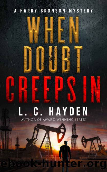 When Doubt Creeps In: A Harry Bronson Thriller Suspense (Harry Bronson Mystery Thriller Book 6) by L. C. Hayden