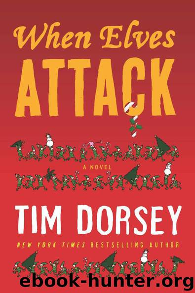 When Elves Attack: A Joyous Christmas Greeting From the Criminal Nutbars of the Sunshine State by Dorsey Tim