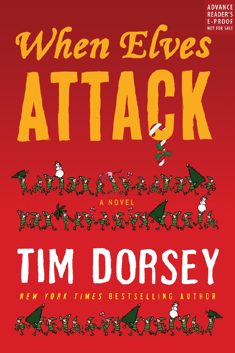 When Elves Attack: A Joyous Christmas Greeting From the Criminal Nutbars of the Sunshine State by Tim Dorsey