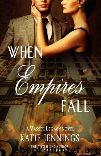 When Empires Fall: A Vasser Legacy Novel by Katie Jennings