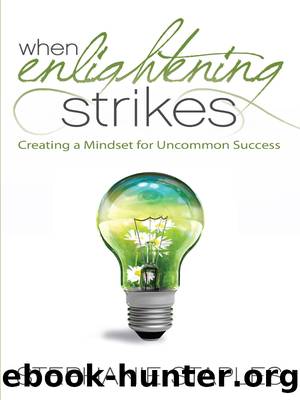 When Enlightening Strikes: Creating a Mindset for Uncommon Success by Stephanie Staples