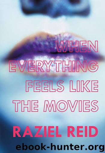 When Everything Feels like the Movies (Governor General's Literary Award winner, Children's Literature) by Reid Raziel