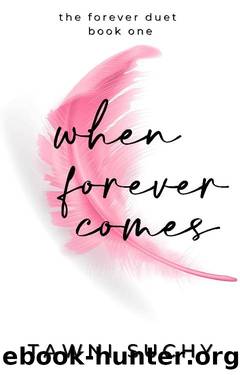 When Forever Comes (The Forever Duet Book 1) by Tawni Suchy