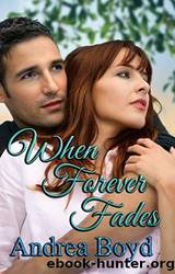 When Forever Fades by Andrea Boyd
