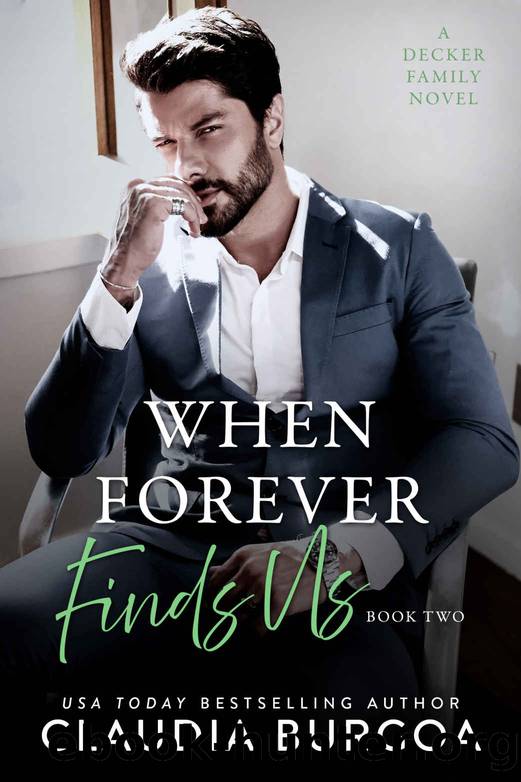When Forever Finds Us: A Decker Family Novel (The Downfall of Us Book 2) by Claudia Burgoa