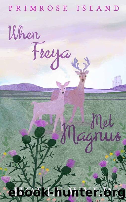 When Freya Met Magnus: An adorable Scottish Highlands short story romcom (Primrose Island Short Novellas) (Primrose Island Novellas) by Holly Wyld