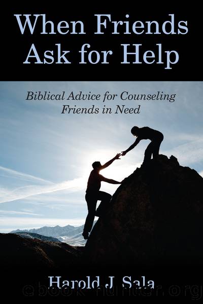 When Friends Ask for Help by Harold J. Sala