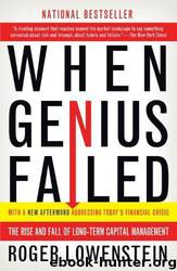When Genius Failed: The Rise and Fall of Long-Term Capital Management by Lowenstein Roger