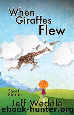 When Giraffes Flew by Jeff Weddle