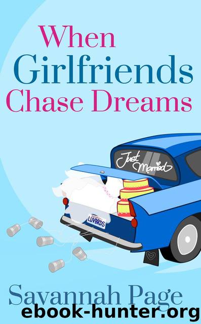 When Girlfriends Chase Dreams by Savannah Page