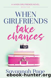When Girlfriends Take Chances by Savannah Page