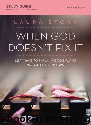 When God Doesn't Fix It Study Guide by Laura Story