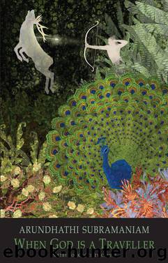 When God Is a Traveller by Subramaniam Arundhathi