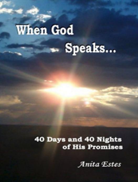 When God Speaks: 40 Days and 40 Nights of His Promises by Anita Estes
