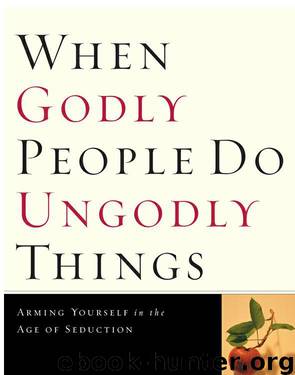 When Godly People Do Ungodly Things by Beth Moore