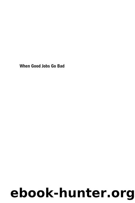 When Good Jobs Go Bad : Globalization, de-Unionization, and Declining Job Quality in the North American Auto Industry by Jeffrey S. Rothstein