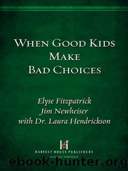 When Good Kids Make Bad Choices by Elyse Fitzpatrick