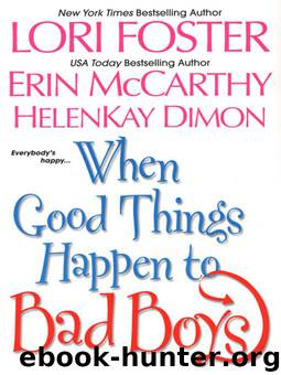 When Good Things Happen to Bad Boys by Lori Foster Erin McCarthy HelenKay Dimon