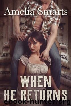 When He Returns: An Enemies-to-Lovers Romance by Amelia Smarts