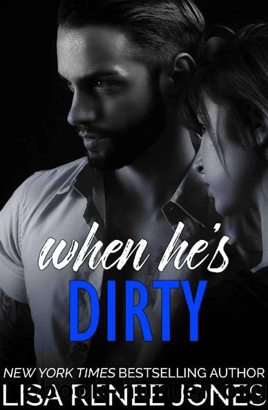 When He's Dirty (Walker Security: Adrianâs Trilogy Book 1) by Lisa Renee Jones