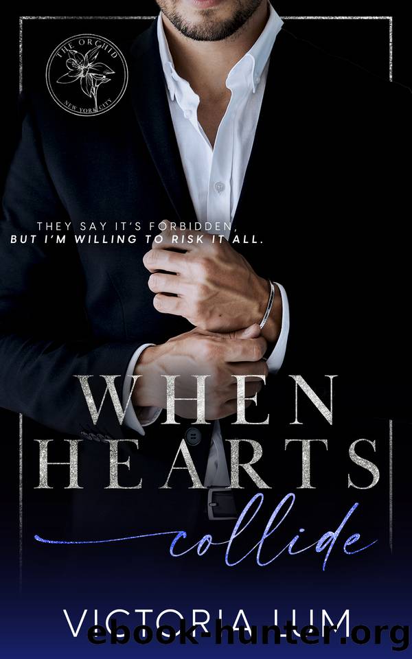 When Hearts Collide: A Forbidden Professor Student Billionaire Romance (The Orchid) by Victoria Lum