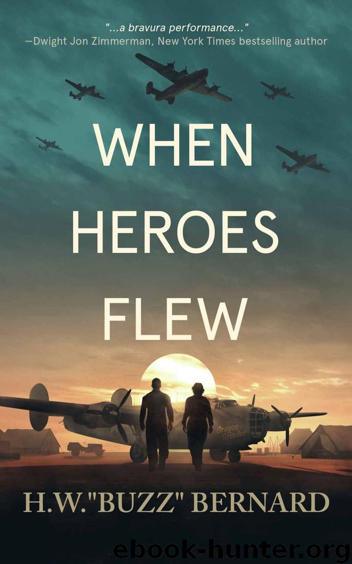 When Heroes Flew by H. W. "Buzz" Bernard