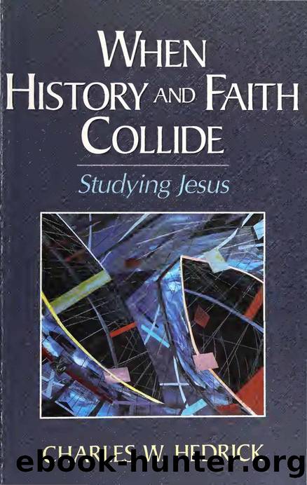 When History and Faith Collide: Studying Jesus by Charles W. Hedrick