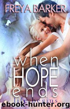 When Hope Ends: life begins by Freya Barker