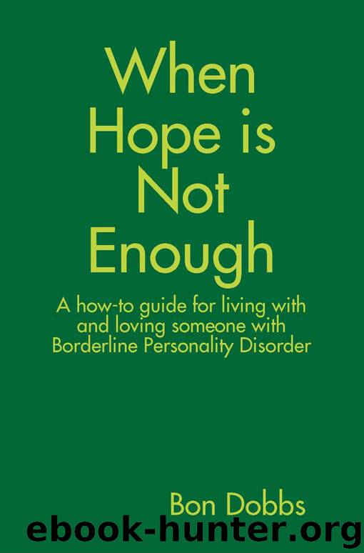 When Hope is Not Enough: A how-to guide for living with and loving someone with Borderline Personality Disorder by Bon Dobbs