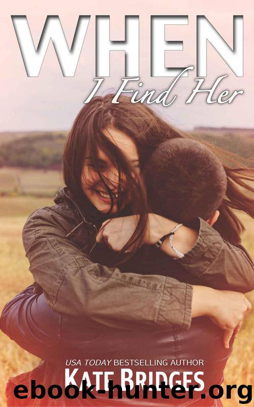 When I Find Her by Bridges Kate
