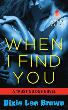 When I Find You: A Trust No One Novel by Brown Dixie Lee