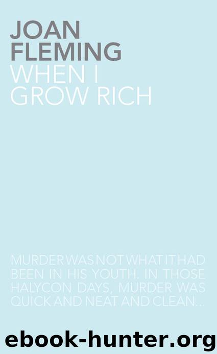 When I Grow Rich by Joan Fleming