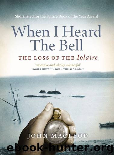 When I Heard the Bell: The Loss of the Iolaire by John MacLeod
