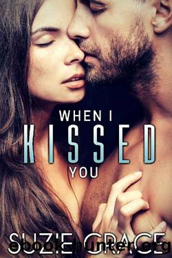 When I Kissed You by Suzie Grace