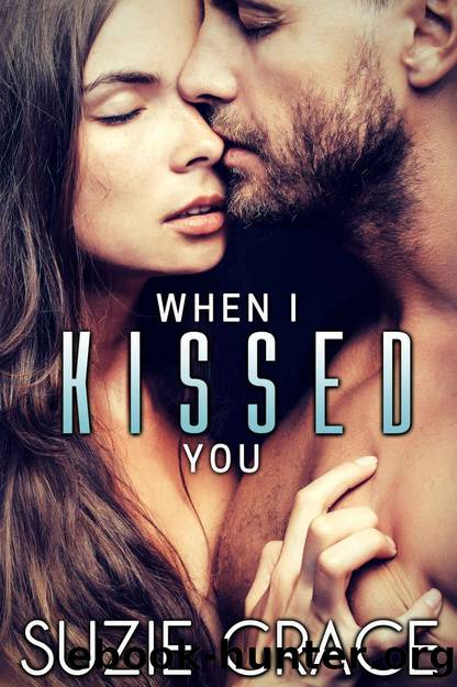 When I Kissed You: An Older Man Younger Woman Romance by Suzie Grace
