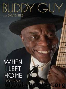 When I Left Home: My Story by Buddy Guy