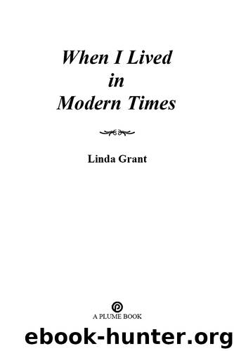 When I Lived in Modern Times by Linda Grant