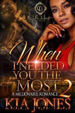 When I Needed You The Most 2: A Millionaire Romance by Kia Jones